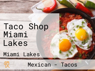 Taco Shop Miami Lakes