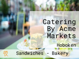 Catering By Acme Markets