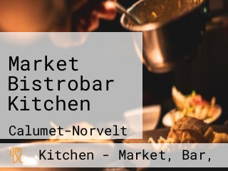 Market Bistrobar Kitchen