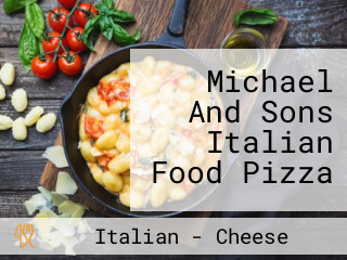 Michael And Sons Italian Food Pizza