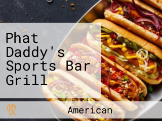Phat Daddy's Sports Bar Grill