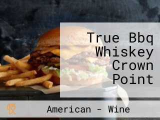 True Bbq Whiskey Crown Point
