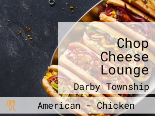 Chop Cheese Lounge