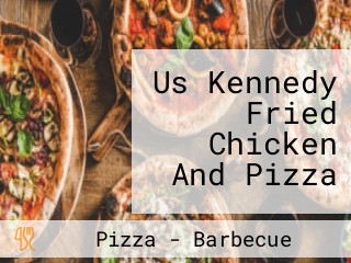 Us Kennedy Fried Chicken And Pizza