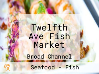 Twelfth Ave Fish Market