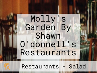 Molly's Garden By Shawn O'donnell's Restaurants