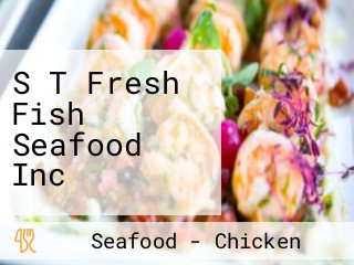 S T Fresh Fish Seafood Inc