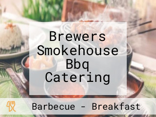 Brewers Smokehouse Bbq Catering