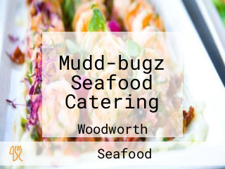 Mudd-bugz Seafood Catering