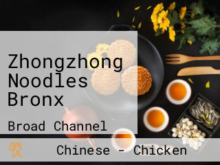 Zhongzhong Noodles Bronx