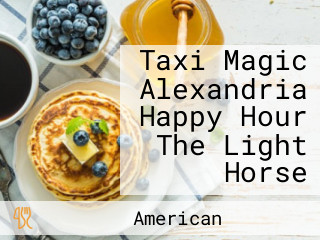 Taxi Magic Alexandria Happy Hour The Light Horse