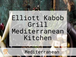 Elliott Kabob Grill Mediterranean Kitchen