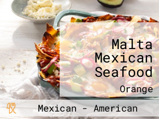 Malta Mexican Seafood