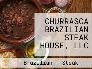 CHURRASCA BRAZILIAN STEAK HOUSE, LLC