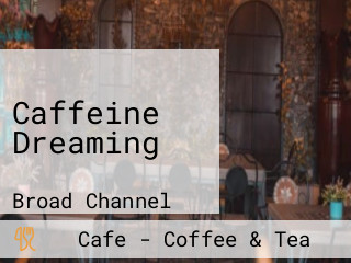 Caffeine Dreaming