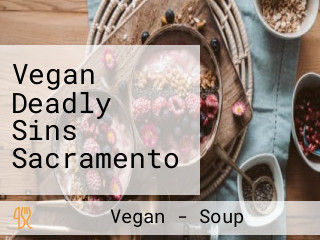 Vegan Deadly Sins Sacramento