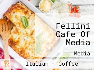 Fellini Cafe Of Media