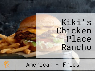 Kiki's Chicken Place Rancho