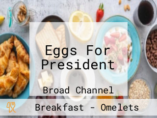 Eggs For President