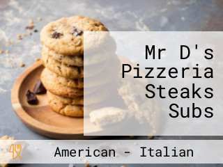 Mr D's Pizzeria Steaks Subs