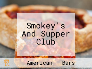 Smokey's And Supper Club