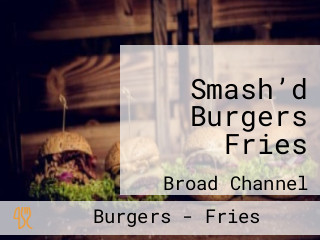 Smash’d Burgers Fries