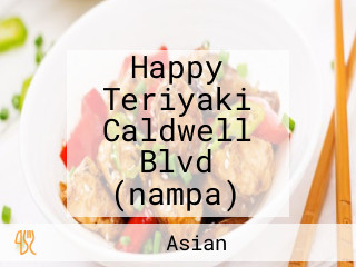 Happy Teriyaki Caldwell Blvd (nampa)