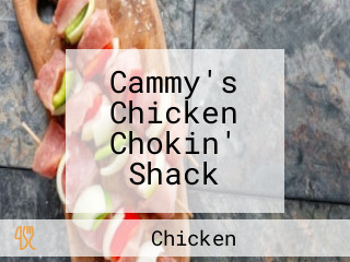 Cammy's Chicken Chokin' Shack