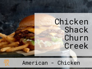 Chicken Shack Churn Creek