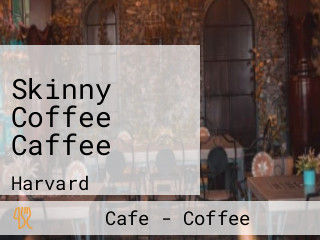 Skinny Coffee Caffee