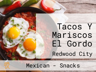 Tacos Y Mariscos El Gordo