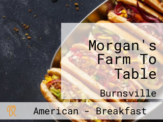 Morgan's Farm To Table
