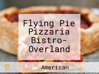 Flying Pie Pizzaria Bistro- Overland