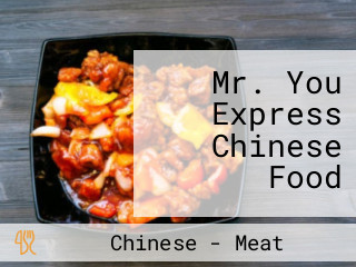 Mr. You Express Chinese Food