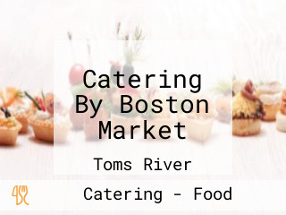 Catering By Boston Market
