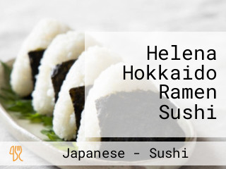 Helena Hokkaido Ramen Sushi