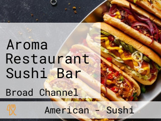 Aroma Restaurant Sushi Bar