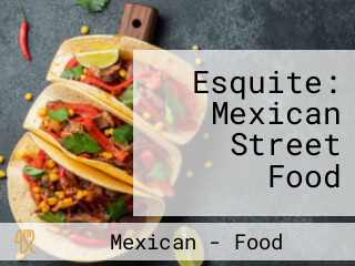 Esquite: Mexican Street Food