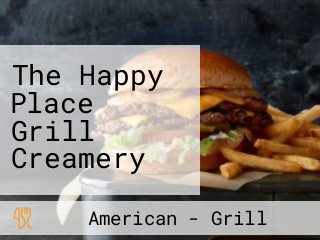 The Happy Place Grill Creamery