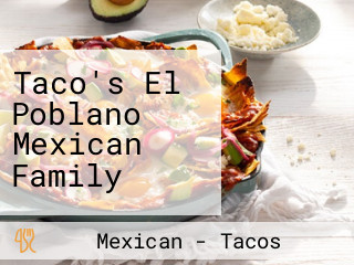 Taco's El Poblano Mexican Family