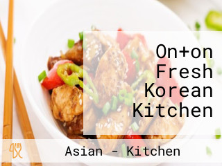 On+on Fresh Korean Kitchen