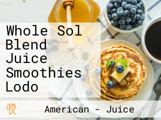 Whole Sol Blend Juice Smoothies Lodo