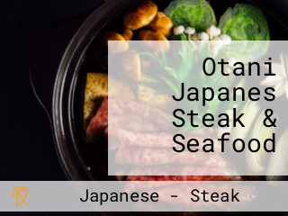 Otani Japanes Steak & Seafood