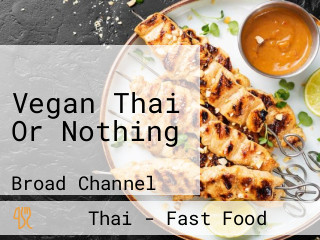Vegan Thai Or Nothing