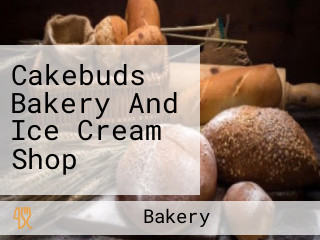 Cakebuds Bakery And Ice Cream Shop