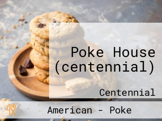 Poke House (centennial)