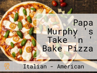 Papa Murphy 's Take 'n ' Bake Pizza