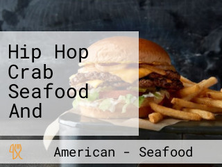 Hip Hop Crab Seafood And