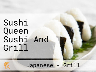 Sushi Queen Sushi And Grill