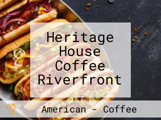 Heritage House Coffee Riverfront